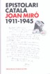 Epistolari catal� Joan Mir�. Volum I 1911-1945
